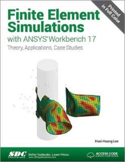 Finite Element Simulations with ANSYS Workbench 17 (Including unique access code), Paperback / softback Book