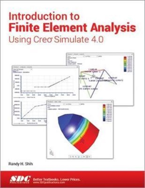 Introduction to Finite Element Analysis Using Creo Simulate 4.0, Paperback / softback Book