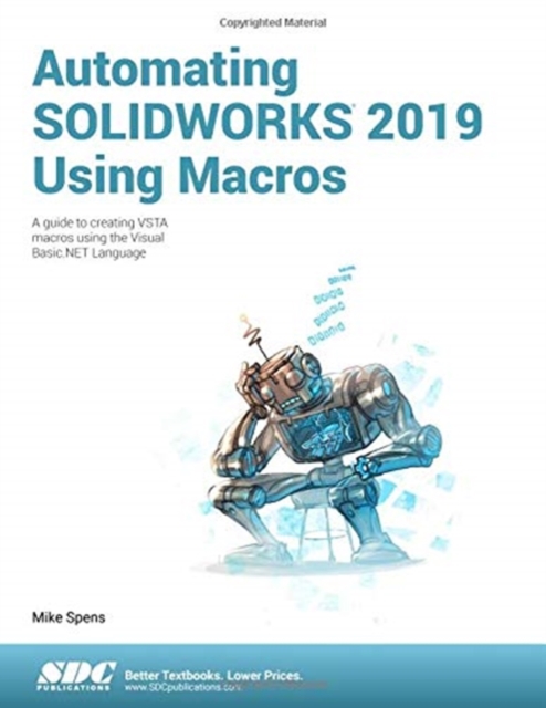 Automating SOLIDWORKS 2019 Using Macros, Paperback / softback Book