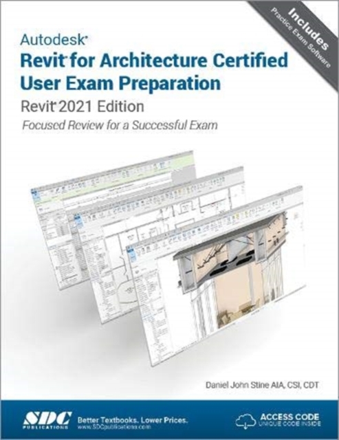 Autodesk Revit for Architecture Certified User Exam Preparation : Revit 2021 Edition, Paperback / softback Book