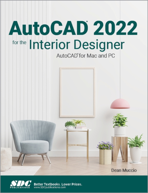 AutoCAD 2022 for the Interior Designer : AutoCAD for Mac and PC, Paperback / softback Book