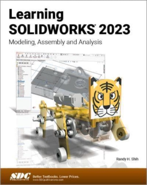 Learning SOLIDWORKS 2023 : Modeling, Assembly and Analysis, Paperback / softback Book