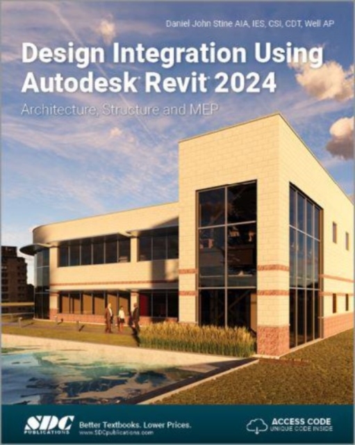 Design Integration Using Autodesk Revit 2024 : Architecture, Structure and MEP, Paperback / softback Book