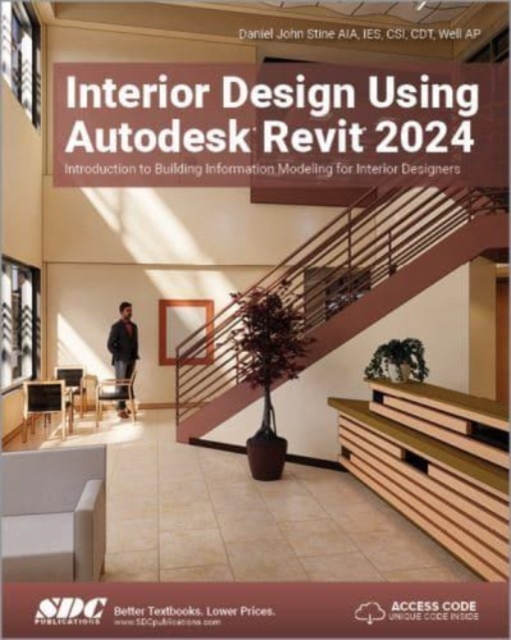 Interior Design Using Autodesk Revit 2024 : Introduction to Building Information Modeling for Interior Designers, Paperback / softback Book