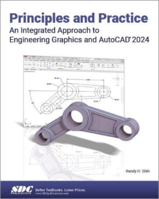 Principles and Practice An Integrated Approach to Engineering Graphics and AutoCAD 2024, Paperback / softback Book
