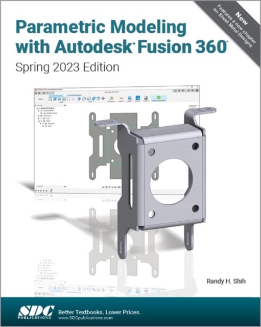 Parametric Modeling with Autodesk Fusion 360 : Spring 2023 Edition, Paperback / softback Book