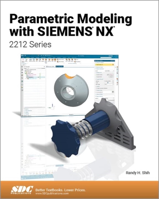 Parametric Modeling with Siemens NX : 2212 Series, Paperback / softback Book