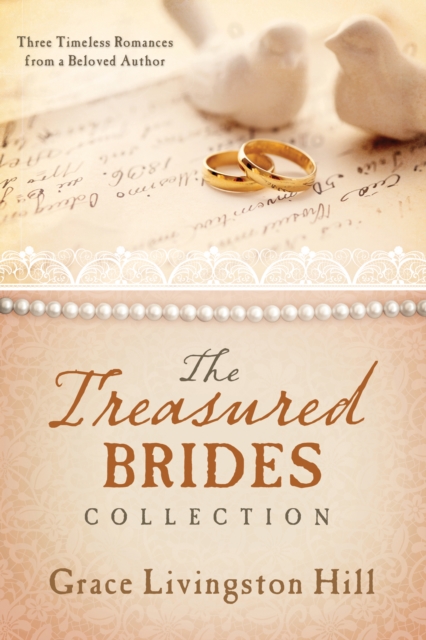 The Treasured Brides Collection : Three Timeless Romances from a Beloved Author, EPUB eBook