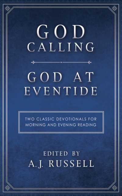 God Calling/God at Eventide : Two Classic Devotionals, for Morning and Evening Reading, EPUB eBook