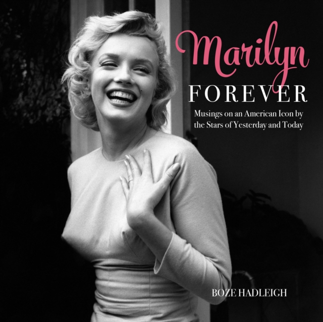 Marilyn Forever : Musings on an American Icon by the Stars of Yesterday and Today, EPUB eBook