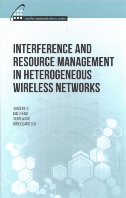 Interference and Resource Management in Heterogeneous Wireless Networks, Hardback Book