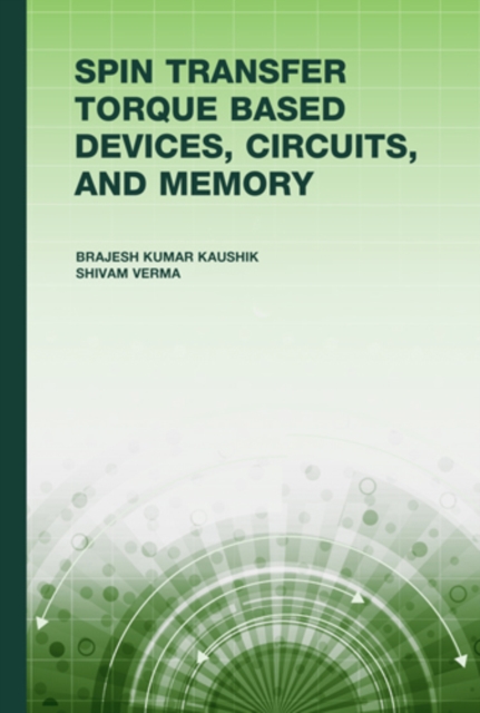 Spin Transfer Torque (STT) Based Devices, Circuits, and Memory, PDF eBook