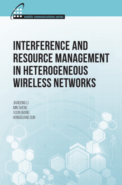 Interference and Resource Management in Heterogeneous Wireless Networks, PDF eBook