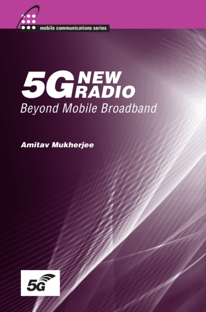 5G New Radio : Beyond Mobile Broadband, PDF eBook