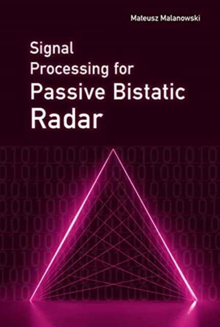 Signal Processing for Passive Bistatic Radar, Hardback Book