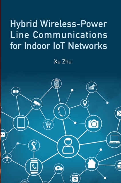 Hybrid Wireless-Power Line Communication for Indoor IoT Networks, Hardback Book