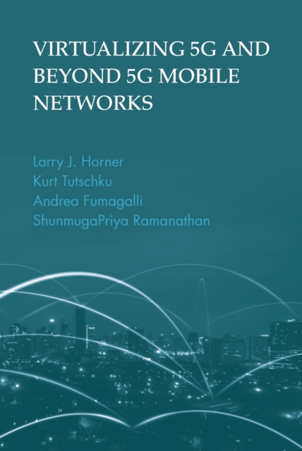 Virtualizing 5G and Beyond 5G Mobile Networks, PDF eBook