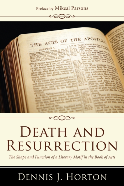 Death and Resurrection : The Shape and Function of a Literary Motif in the Book of Acts, EPUB eBook