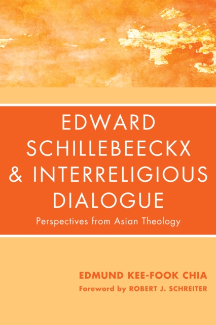 Edward Schillebeeckx and Interreligious Dialogue : Perspectives from Asian Theology, EPUB eBook