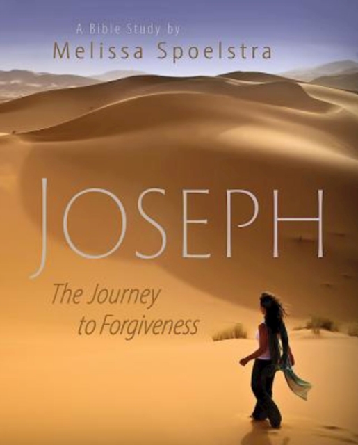 Joseph - Women's Bible Study Participant Book : The Journey to Forgiveness, EPUB eBook