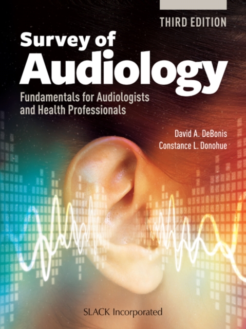 Survey of Audiology : Fundamentals for Audiologists and Health Professionals, Third Edition, EPUB eBook