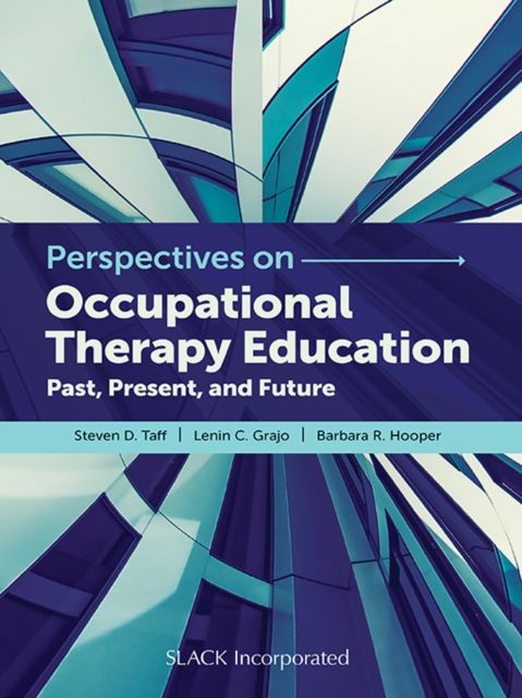 Perspectives on Occupational Therapy Education : Past, Present, and Future, EPUB eBook