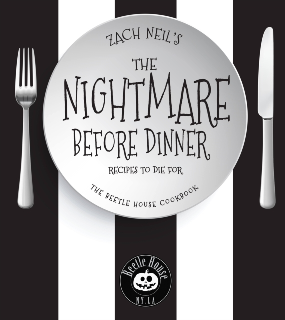 The Nightmare Before Dinner : Recipes to Die For: The Beetle House Cookbook, Hardback Book