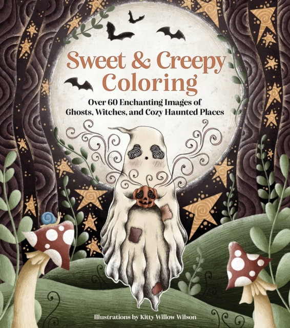 Sweet & Creepy Coloring : Over 60 Enchanting Images of Ghosts, Witches, and Cozy Haunted Places, Paperback / softback Book