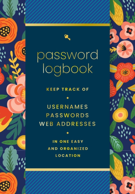 Password  Logbook (Hip Floral) : Keep Track of Usernames, Passwords, Web Addresses in One Easy and Organized Location, Hardback Book