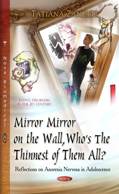 Mirror Mirror on the Wall, Who's The Thinnest of Them All? Reflections on Anorexia Nervosa in Adolescence, PDF eBook