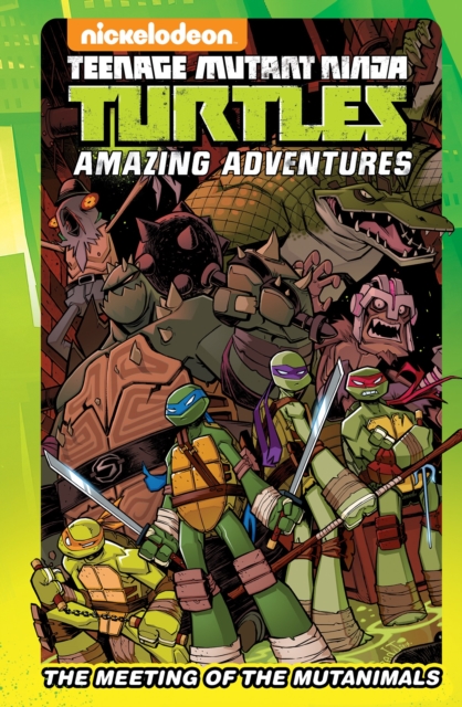 Teenage Mutant Ninja Turtles Amazing Adventures: The Meeting of the Mutanimals, Hardback Book