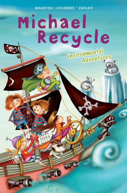 Michael Recycle's Environmental Adventures, Hardback Book