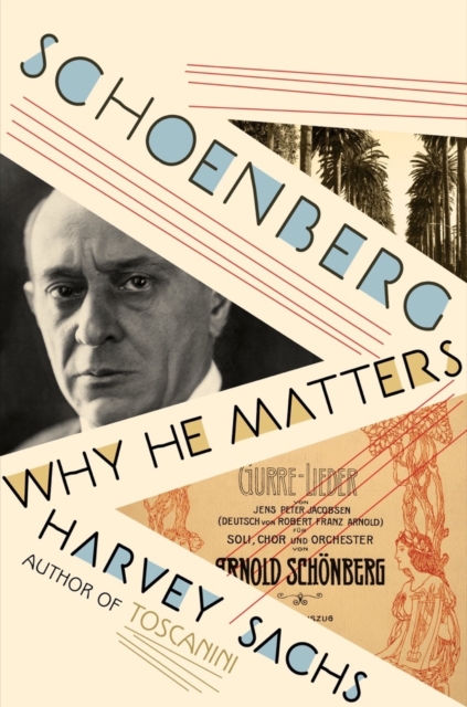 Schoenberg : Why He Matters, Hardback Book
