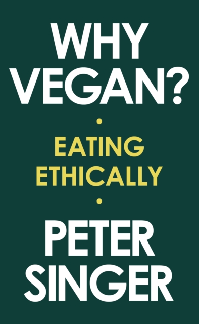 Why Vegan? : Eating Ethically, EPUB eBook