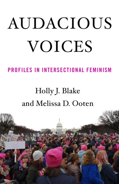 Audacious Voices : Profiles in Intersectional Feminism, EPUB eBook