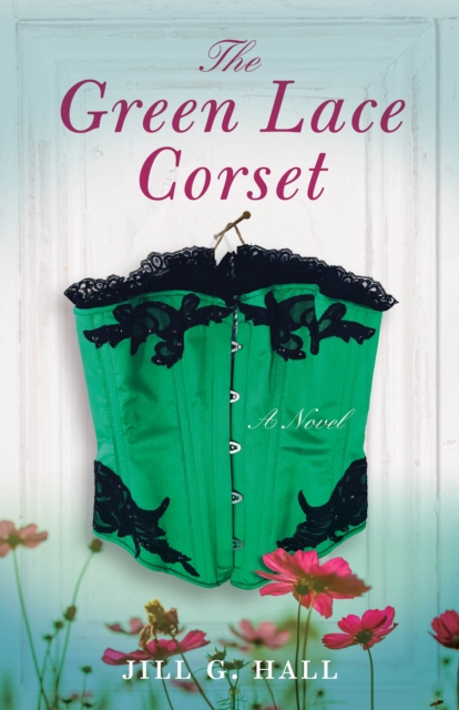 The Green Lace Corset : A Novel, Paperback / softback Book