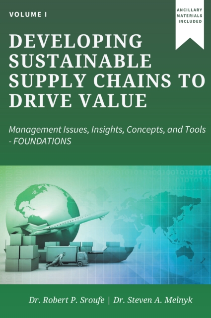 Developing Sustainable Supply Chains to Drive Value : Management Issues, Insights, Concepts, and Tools-Foundations, EPUB eBook