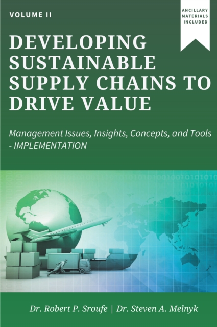 Developing Sustainable Supply Chains to Drive Value : Management Issues, Insights, Concepts, and Tools-Implementation, EPUB eBook