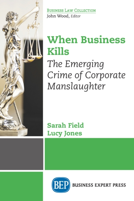 When Business Kills : The Emerging Crime of Corporate Manslaughter, EPUB eBook