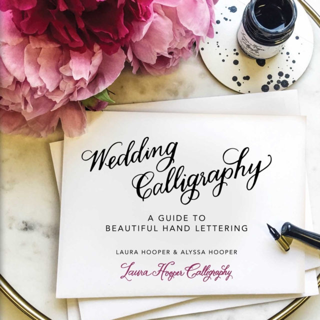 Wedding Calligraphy : A Guide to Beautiful Hand Lettering, EPUB eBook
