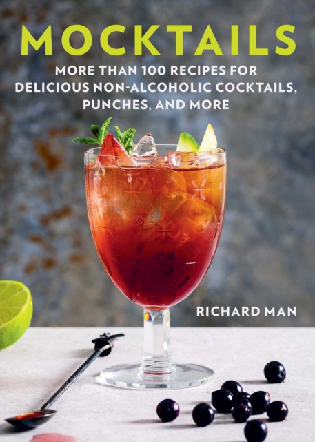 Mocktails : More Than 50 Recipes for Delicious Non-Alcoholic Cocktails, Punches, and More, EPUB eBook
