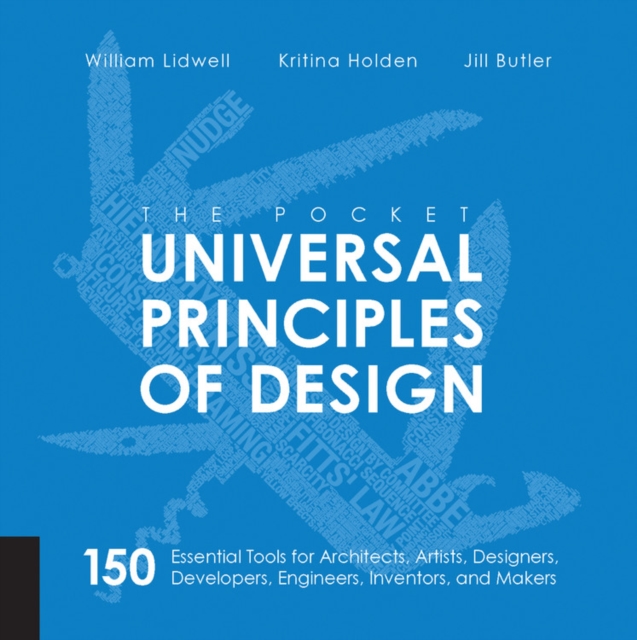 The Pocket Universal Principles of Design : 150 Essential Tools for Architects, Artists, Designers, Developers, Engineers, Inventors, and Managers, Paperback / softback Book