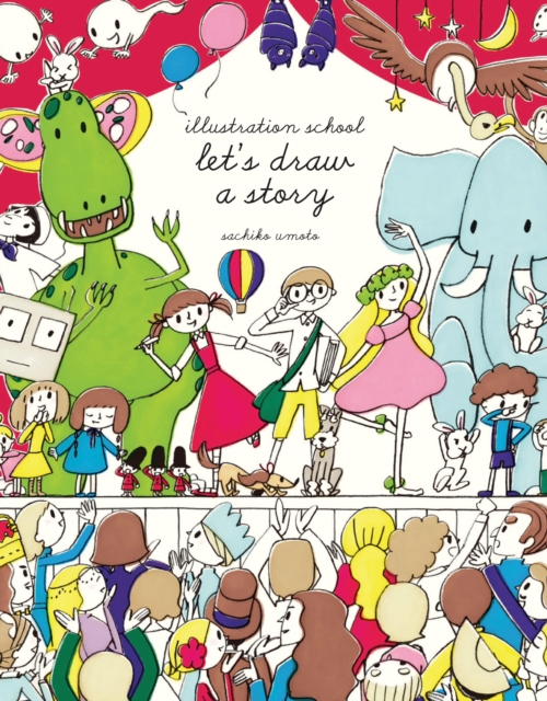 Illustration School: Let's Draw a Story, Paperback / softback Book