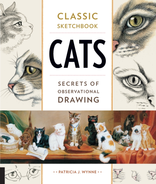 Classic Sketchbook: Cats : Secrets of Observational Drawing, EPUB eBook
