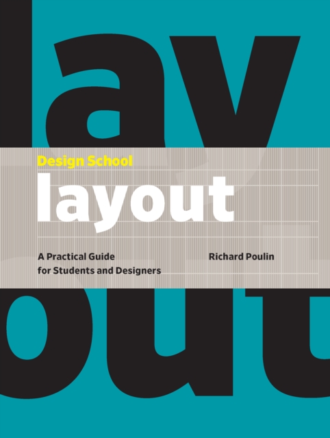 Design School: Layout : A Practical Guide for Students and Designers, EPUB eBook