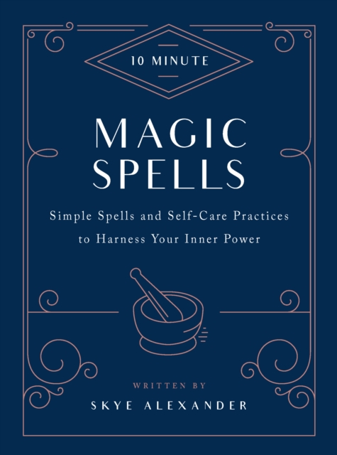 10-Minute Magic Spells : Simple Spells and Self-Care Practices to Harness Your Inner Power, EPUB eBook