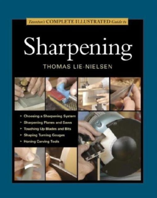 Taunton's Complete Illustrated Guide to Sharpening, Paperback / softback Book