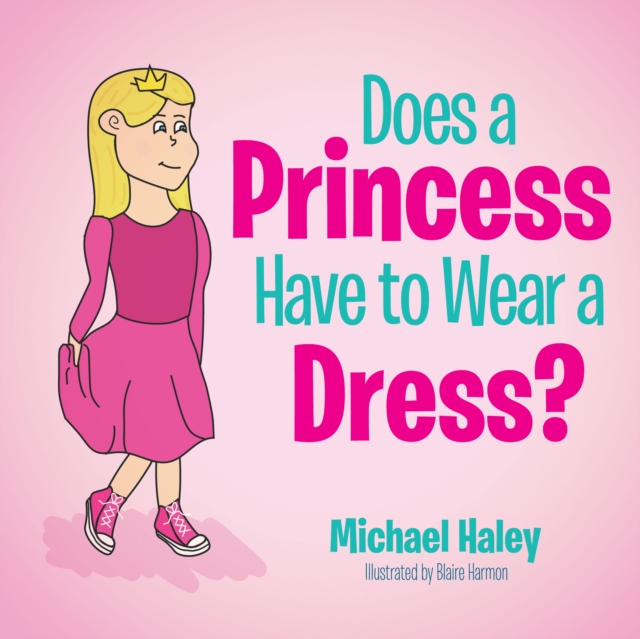 Does a Princess Have to Wear a Dress?, EPUB eBook