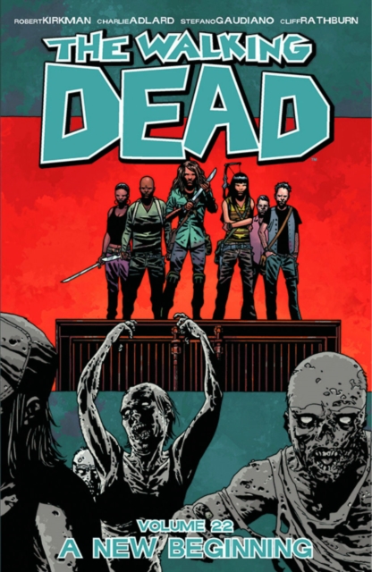 The Walking Dead Volume 22: A New Beginning, Paperback / softback Book