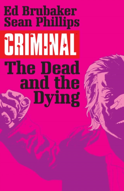 Criminal Vol. 3: The Dead And The Dying, EPUB eBook
